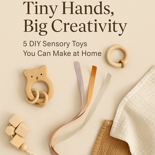 Tiny Hands, Big Creativity: 5 DIY Sensory Toys You Can Make at Home